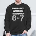 How Many Nights A Week Reading 6-7 67 Teacher Student Books Sweatshirt Gifts for Old Men