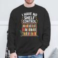 I Have No Shelf Control Book Lover Reading Sweatshirt Gifts for Old Men