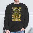 I Have No Shelf Control With Book Lover w Reading w Bookworm Sweatshirt Gifts for Old Men