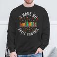 Have No Shelf Control Books Lover Bookworm Reader Reading Sweatshirt Gifts for Old Men