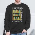 I Have No Shelf Control Librarian Bookshelf Reading Sweatshirt Gifts for Old Men