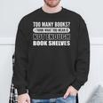 Not Enough Bookshelves Book Hoarder Sweatshirt Gifts for Old Men