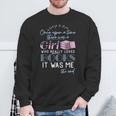 Once Upon A Time There Was A Girl Who Loved Books Shirt Sweatshirt Gifts for Old Men