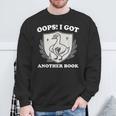 Oops I Got Another Book Books Lover Goose Quote Sweatshirt Gifts for Old Men