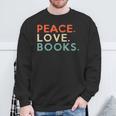 Peace Love Books Book Lover Reading Read Tee Sweatshirt Gifts for Old Men