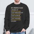 My Perfect Day Read Books Bookworm Book Lover Sweatshirt Gifts for Old Men