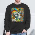 Psychedelic Book Fair For Avid Readers Bookaholic Librarian Sweatshirt Gifts for Old Men