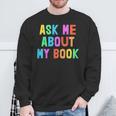 Published Author Squad Writing Crew Ask Me About MY BOOK Sweatshirt Gifts for Old Men