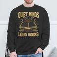 Quiet Minds Loud Books Introvert Reader Book Lover Sweatshirt Gifts for Old Men