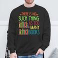 There Is No Such Thing As Too Many Books Lover Sweatshirt Gifts for Old Men There Is No Such Thing As Too Many Books Lover Sweatshirt Gifts for Old Men