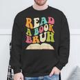 Read a Book Bruh English Teacher Groovy Retro Reading For Men Women Sweatshirt Gifts for Old Men