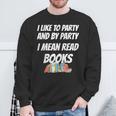 I Like To Read Books Book Lovers I Love To Read T-Shirt Sweatshirt Gifts for Old Men