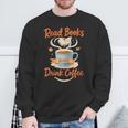 Read Books And Drink Coffee Cozy Book Lover Sweatshirt Gifts for Old Men