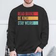 Read Books Be Kind Stay Weird Bookish Nerd Worm Lover Sweatshirt Gifts for Old Men Read Books Be Kind Stay Weird Bookish Nerd Worm Lover Sweatshirt Gifts for Old Men