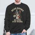 Read Books Be Kind Stay Weird Dog Boston Terrier Reading Sweatshirt Gifts for Old Men