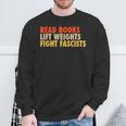 Read Books Lift Weights Fight Fascists Reading Humor Sweatshirt Gifts for Old Men Read Books Lift Weights Fight Fascists Reading Humor Sweatshirt Gifts for Old Men