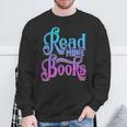 Read More Books Reading Bookworm Book Reader Teacher Men Women Kids Sweatshirt Gifts for Old Men Read More Books Reading Bookworm Book Reader Teacher Men Women Kids Sweatshirt Gifts for Old Men
