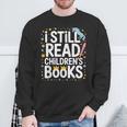 I Still Read Children Books Shirts Unicorn Reading Librarian Sweatshirt Gifts for Old Men I Still Read Children Books Shirts Unicorn Reading Librarian Sweatshirt Gifts for Old Men
