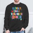 I Still Read Children's Books Librarian Teacher Life Sweatshirt Gifts for Old Men