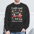 I Still Read Children’s Books Books Lover Reading Sweatshirt Gifts for Old Men