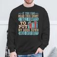 If You Can Read This I Was Forced To Put My Book Down Sweatshirt Gifts for Old Men