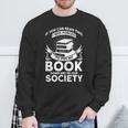 If You Can Read This I Was Forced To Put My Book Down Book Sweatshirt Gifts for Old Men
