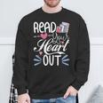 Read Your Heart Out Book Lover Reading Teacher Bookworm Sweatshirt Gifts for Old Men