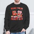 Read Your Heart Out Valentine Reading Book Girl Kid Teacher Sweatshirt Gifts for Old Men