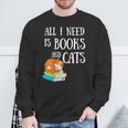 Reader All I Need Is Books And Cats Cat Lover Kitten Reading Sweatshirt Gifts for Old Men