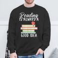 Reading Is Always a Good Idea Book Reader Sweatshirt Gifts for Old Men Reading Is Always a Good Idea Book Reader Sweatshirt Gifts for Old Men