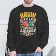 Reading Book Lover School Librarian Bruh It's Library Day Sweatshirt Gifts for Old Men