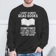 Reading Books Saying Quote For Girls Boys Men Women Sweatshirt Gifts for Old Men