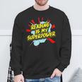Reading Is My Superpower For a Book Lovers Readers Reading Sweatshirt Gifts for Old Men