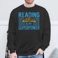 Reading Is My Superpower Read Books Lover Womens Mens Sweatshirt Gifts for Old Men
