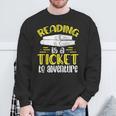 Reading Is A Ticket To Adventure Bookworm Book Reading Sweatshirt Gifts for Old Men