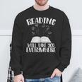 Reading Will Take You Everywhere Book Nerd Readers Sarcastic Sweatshirt Gifts for Old Men Reading Will Take You Everywhere Book Nerd Readers Sarcastic Sweatshirt Gifts for Old Men