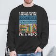 I Rescue Books And Trapped In The Bookstore Retro Bookreader Sweatshirt Gifts for Old Men