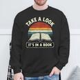 Retro Take A Look It's In A Book Reading Sweatshirt Gifts for Old Men Retro Take A Look It's In A Book Reading Sweatshirt Gifts for Old Men