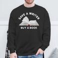 Save a Writer Buy a Book Published Author Writer Sweatshirt Gifts for Old Men