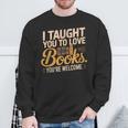 School Librarian Taught Students Love Books Impact Book Sweatshirt Gifts for Old Men School Librarian Taught Students Love Books Impact Book Sweatshirt Gifts for Old Men