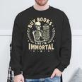 Skeleton I Buy Books Like I'm Immortal Halloween Sweatshirt Gifts for Old Men Skeleton I Buy Books Like I'm Immortal Halloween Sweatshirt Gifts for Old Men