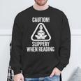 Slippery When Reading Unhinged Book Lover Meme Witty Sweatshirt Gifts for Old Men Slippery When Reading Unhinged Book Lover Meme Witty Sweatshirt Gifts for Old Men