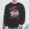 Smutty Book Merch Good Girls Read Dirty Books Smut Readers Sweatshirt Gifts for Old Men Smutty Book Merch Good Girls Read Dirty Books Smut Readers Sweatshirt Gifts for Old Men