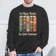 So Many Books So Little Summer Book Lover Teacher Sweatshirt Gifts for Old Men So Many Books So Little Summer Book Lover Teacher Sweatshirt Gifts for Old Men