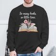 So Many Books Little Time Loves To Read Books Bookworm Sweatshirt Gifts for Old Men
