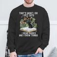 That's What I Do I Pet Cats I Read Books And I Know Things Sweatshirt Gifts for Old Men