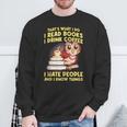Thats What I Do I Read Books I Drink Coffee Lovers Sweatshirt Gifts for Old Men Thats What I Do I Read Books I Drink Coffee Lovers Sweatshirt Gifts for Old Men