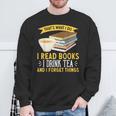 That’s What I Do Read Books I Drink Tea And I Forget Things Sweatshirt Gifts for Old Men
