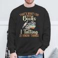 That's What I Do Read Books Handcrafting Lacemaking Tatting Sweatshirt Gifts for Old Men