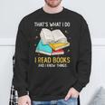 That's What I Do I Read Books And I Know Things Library Sweatshirt Gifts for Old Men